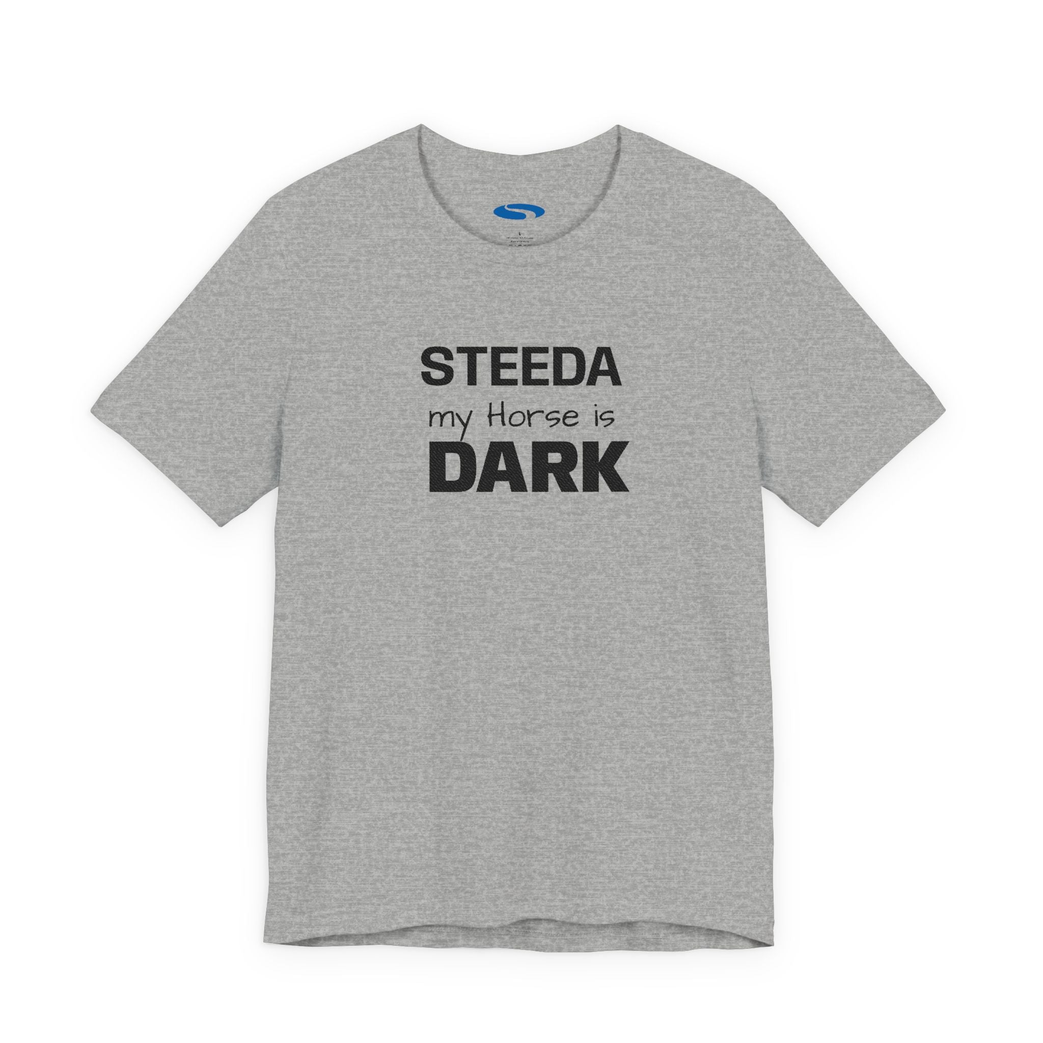 Steeda "My Horse Is Dark" — Dark Horse Mustang Embroidered Unisex T Shirt - Variety of Colours